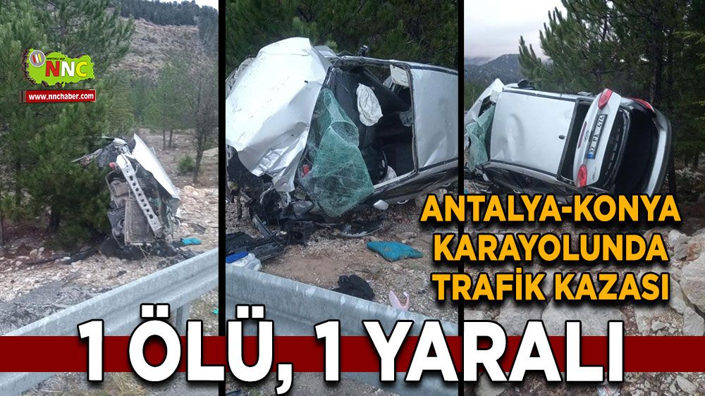 Antalya-Konya yolunda korkunç kaza Yabancı uyruklu yolcu hayatını kaybetti