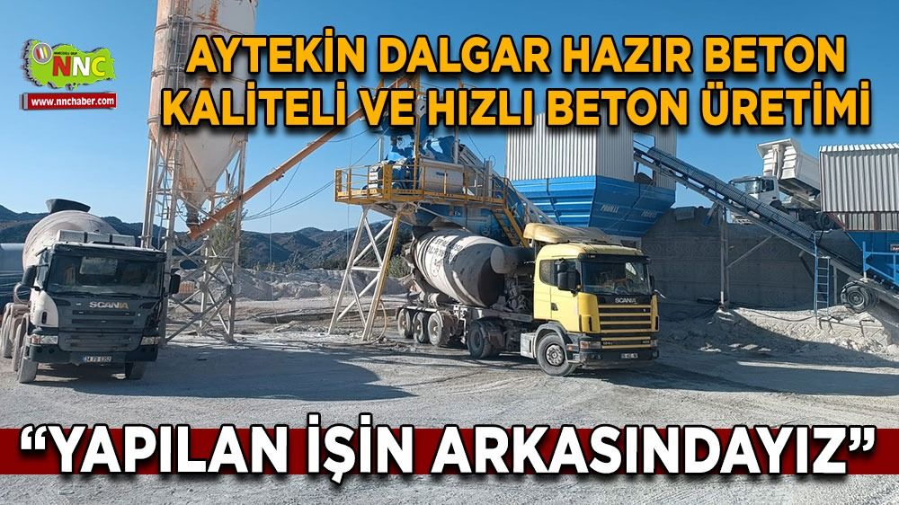 Aytekin Dalgar Hazır Beton kalite ve hızlı beton üretimi 'Yapılan işin işçinin arkasındayız'