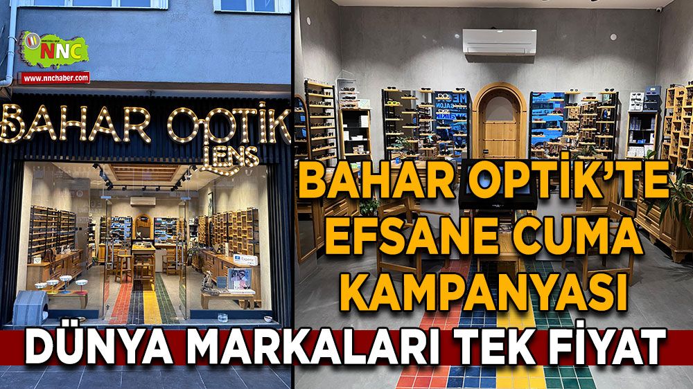 Bahar Optik’te efsane cuma kampanyası Dünya markaları tek fiyat