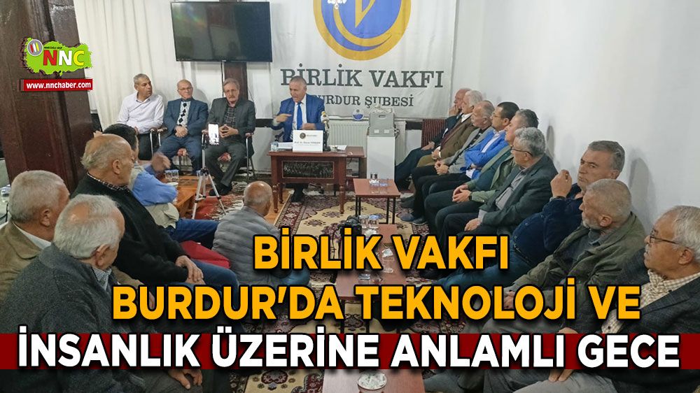 Birlik Vakfı Burdur'da Teknoloji ve İnsanlık Üzerine Anlamlı Gece