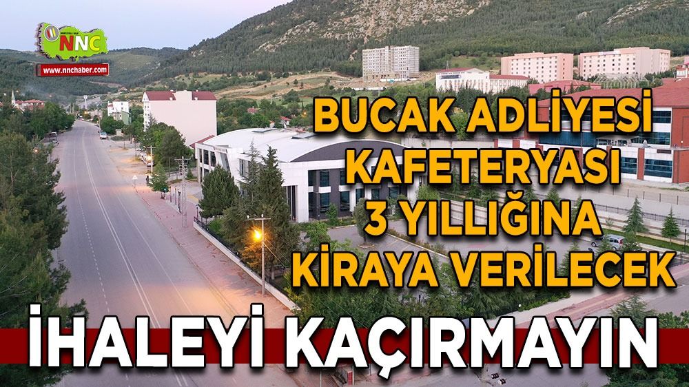 Bucak Adliyesi kafeteryası 3 yıllığına kiraya verilecek İhaleyi kaçırmayın