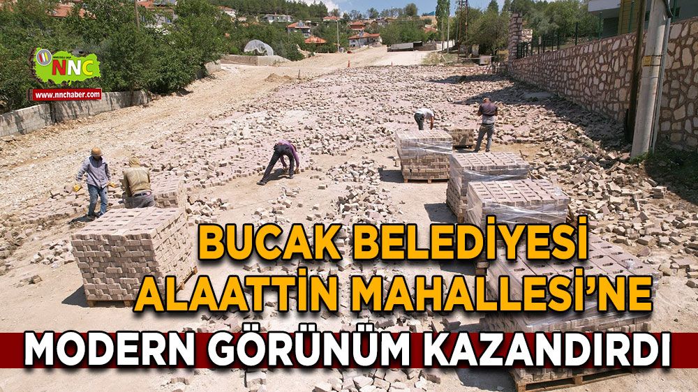 Bucak Belediyesi Alaattin Mahallesi’ni modern görünüm kazandırdı