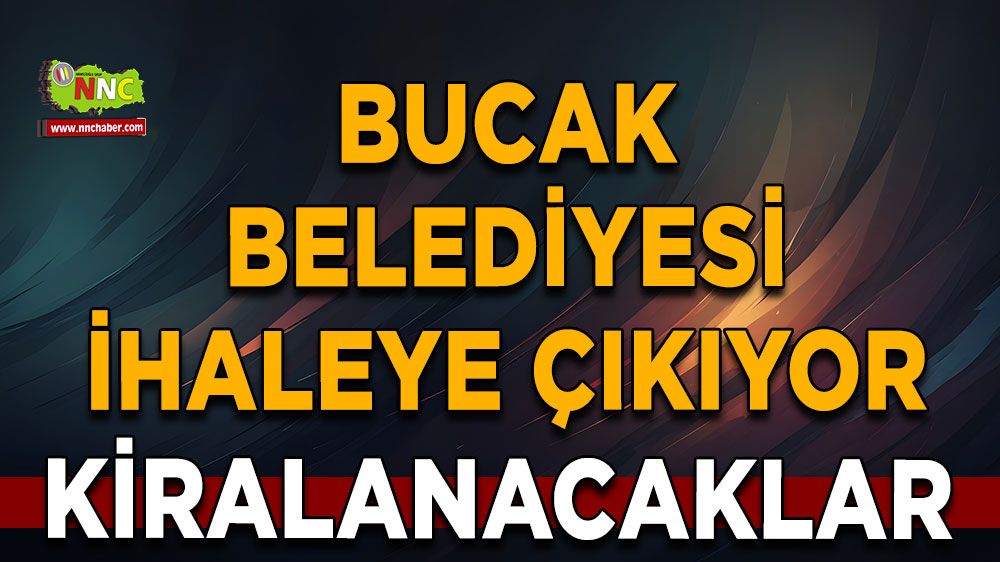 Bucak Belediyesi ihaleye çıkıyor! Kiralanacak