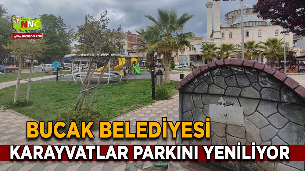 Bucak Belediyesi Karayvatlar Parkını yeniliyor 