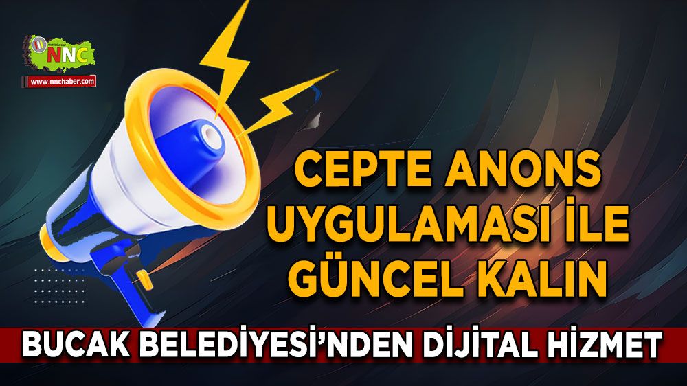 Bucak Belediyesi’nden Dijital Hizmet: Cepte Anons Uygulaması ile Güncel Kalın