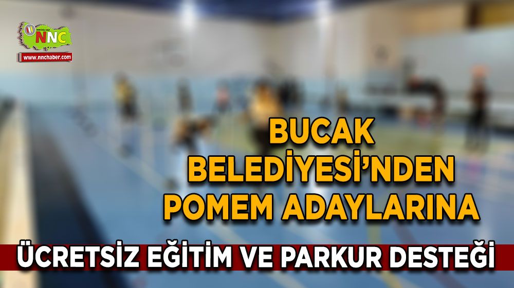 Bucak Belediyesi’nden POMEM Adaylarına Ücretsiz Eğitim ve Parkur Desteği