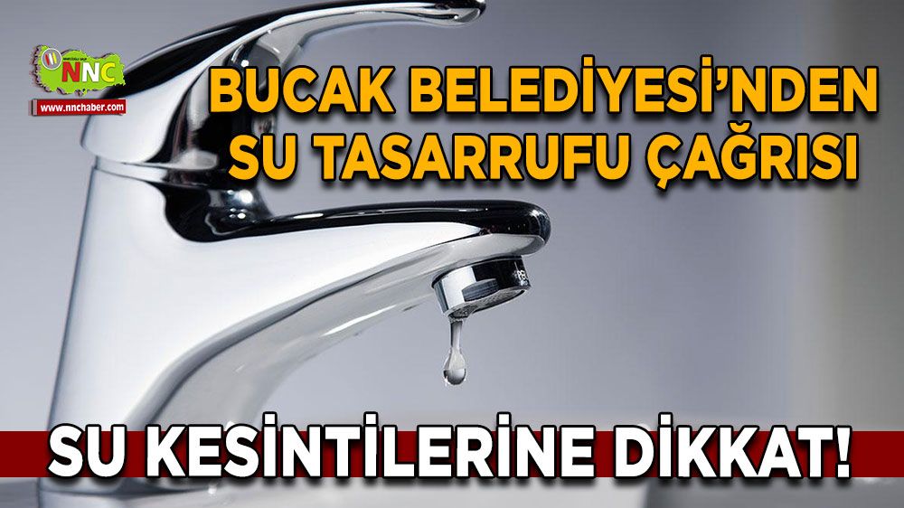 Bucak Belediyesi’nden Su Tasarrufu Çağrısı: Su Kesintilerine Dikkat!