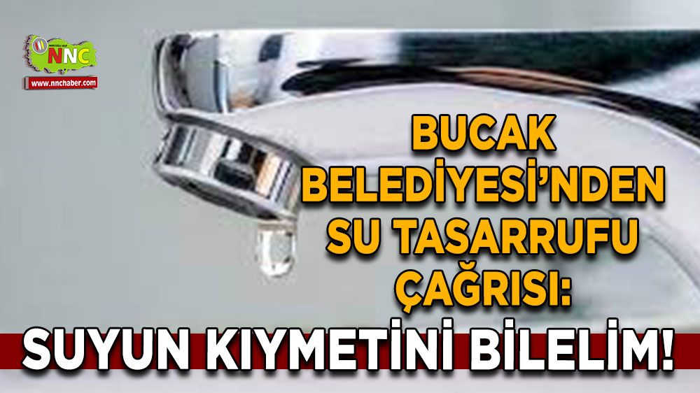 Bucak Belediyesi’nden Su Tasarrufu Çağrısı: Suyun Kıymetini Bilelim!