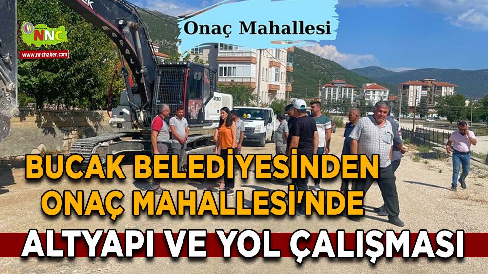 Bucak Belediyesinden, Onaç Mahallesi'nde Altyapı ve Yol Çalışması