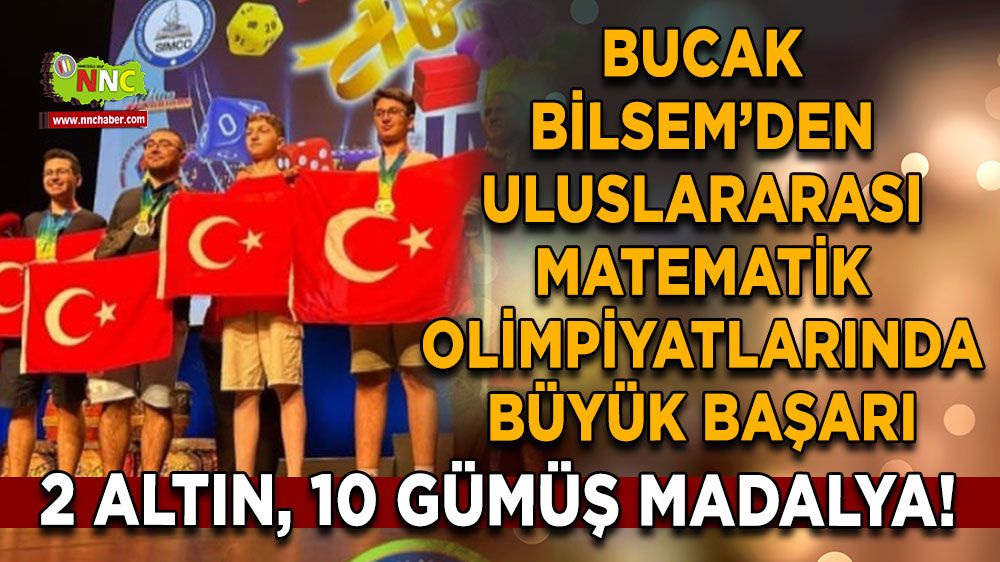 Bucak Bilsem’den Uluslararası Matematik Olimpiyatlarında Büyük Başarı 2 Altın, 10 Gümüş Madalya!