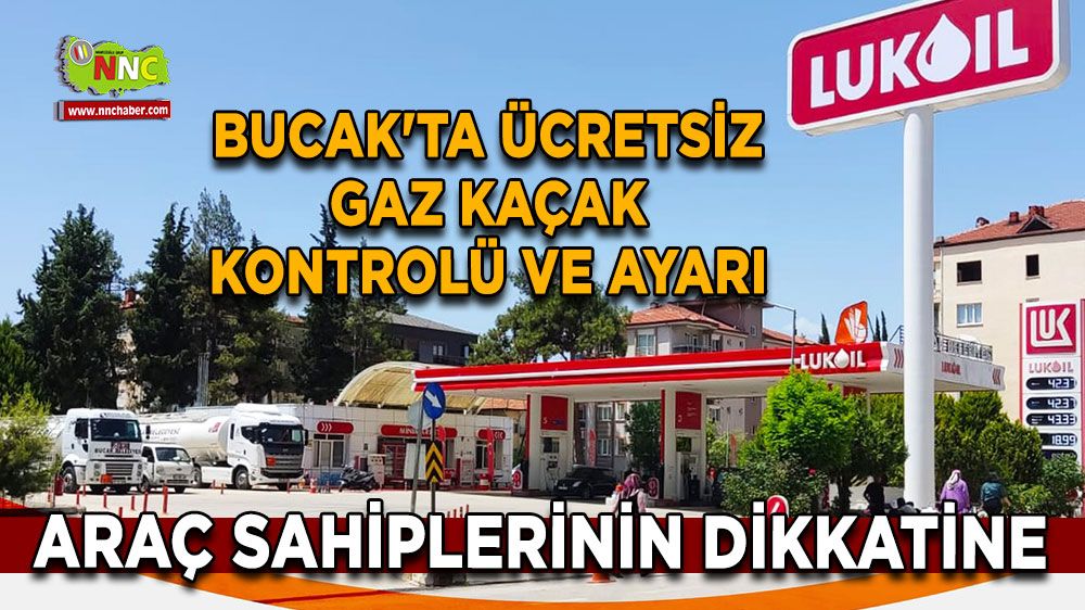 Bucak'ta araç sahiplerinin dikkatine Ücretsiz gaz kaçak kontrolü ve ayarı