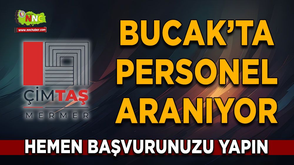 Bucak’ta Çimtaş Mermer İş İlanı Hemen başvurunuzu yapın