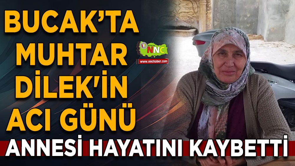 Bucak vefat Gülsüm Dilek