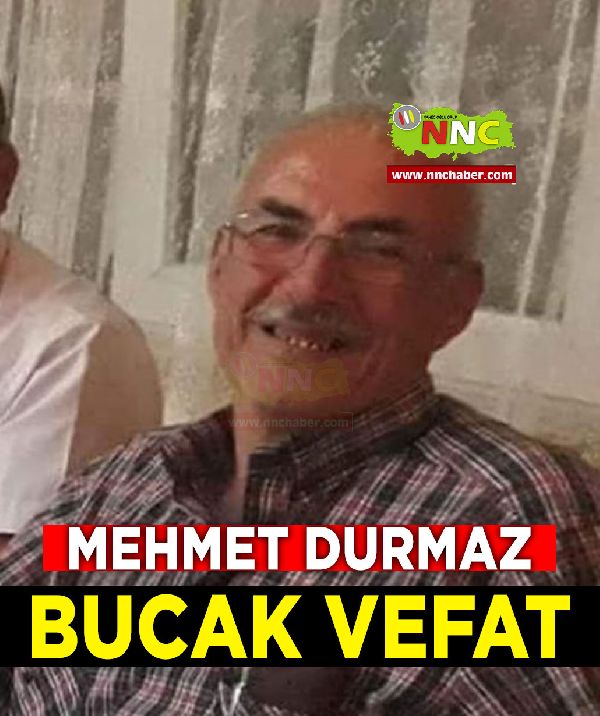 Bucak Vefat Mehmet Durmaz