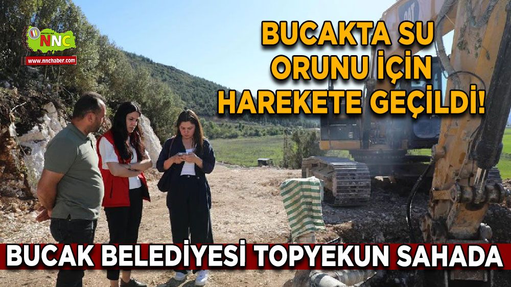 Bucakta su sorunu için harekete geçildi! Bucak Belediyesi topyekun sahada