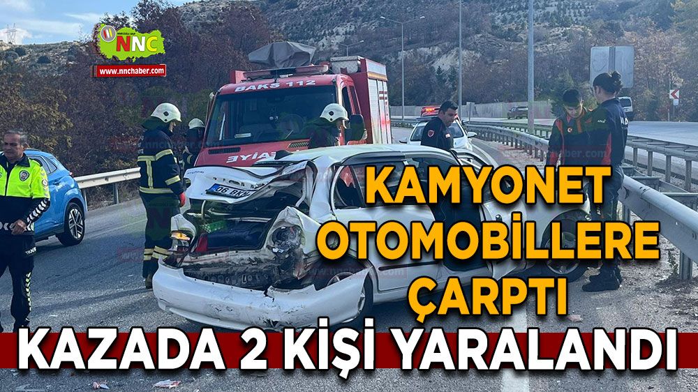 Burdur Antalya karayolunda kamyonet otomobillere çarptı