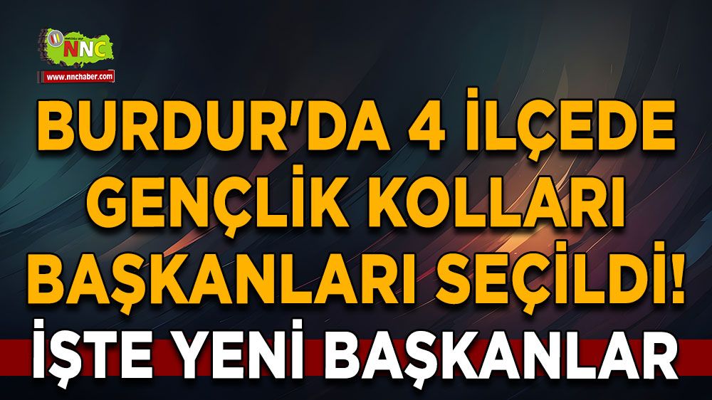 Burdur'da 4 ilçede gençlik kolları başkanları seçildi! İşte yeni başkanlar