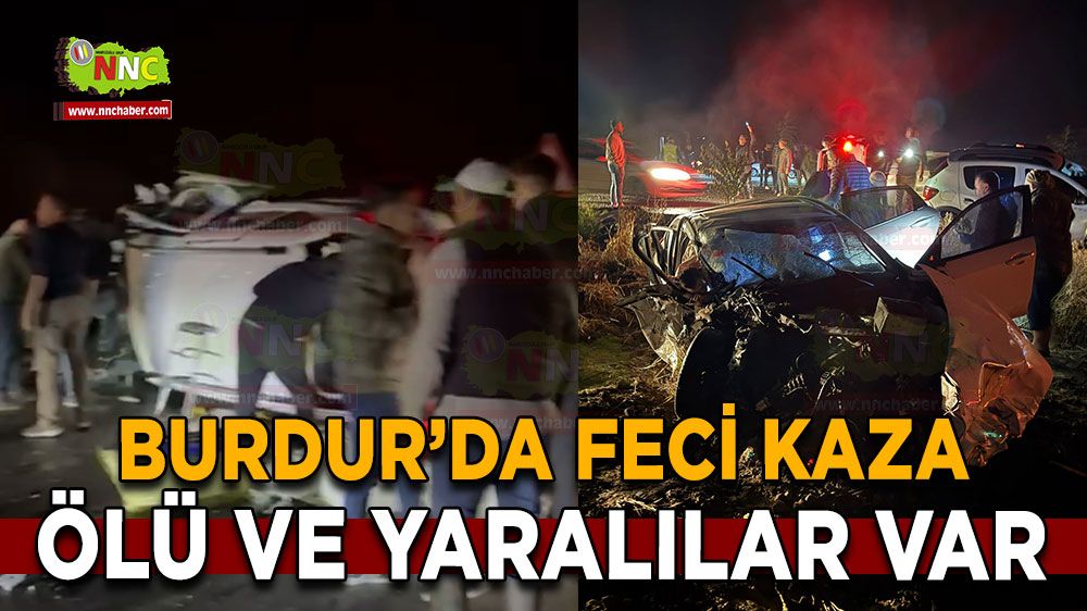 Burdur'da feci kaza, ölü ve yaralılar var