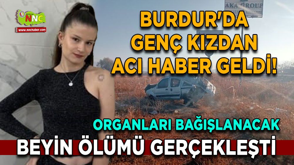 Burdur'da genç kızdan acı haber geldi! Fatma Sude Uran’ın organları bağışlanacak