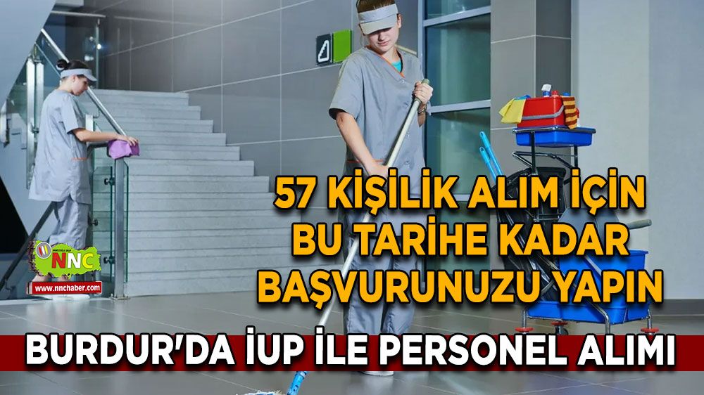 Burdur'da İUP ile personel alınacak! 57 kişilik bu tarihe kadar başvurunuzu yapın