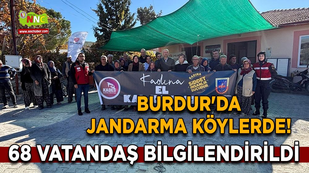 Burdur'da jandarma köylerde! 68 vatandaş bilgilendirildi