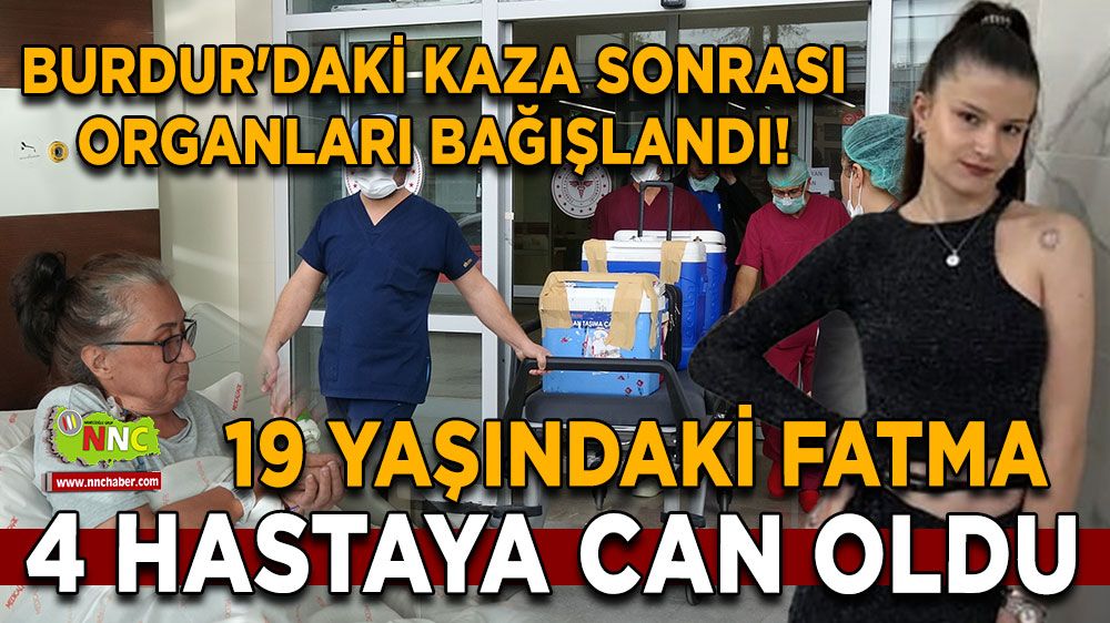 Burdur'daki kazada organları bağışlandı! Fatma Sude Uran 4 hastaya can oldu