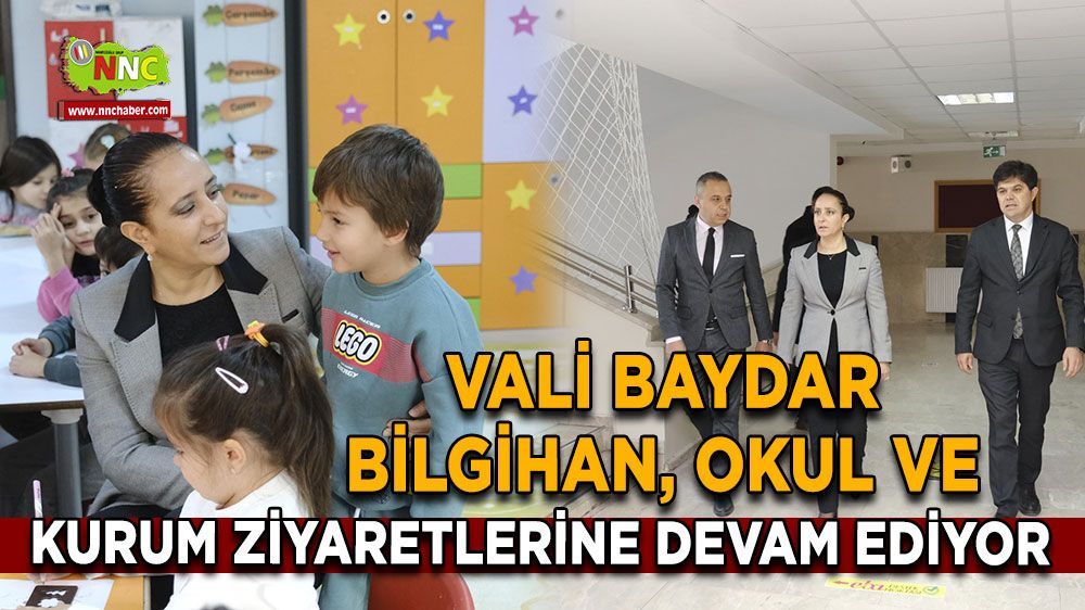 Burdur Valisi Tülay Baydar Bilgihan’dan Okul ve Kurum Ziyaretlerini sürdürüyor 