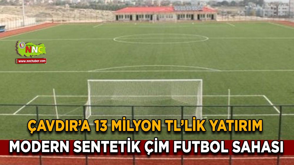 Çavdır’a 13 Milyon TL’lik yatırım! Modern Sentetik Çim Futbol Sahası