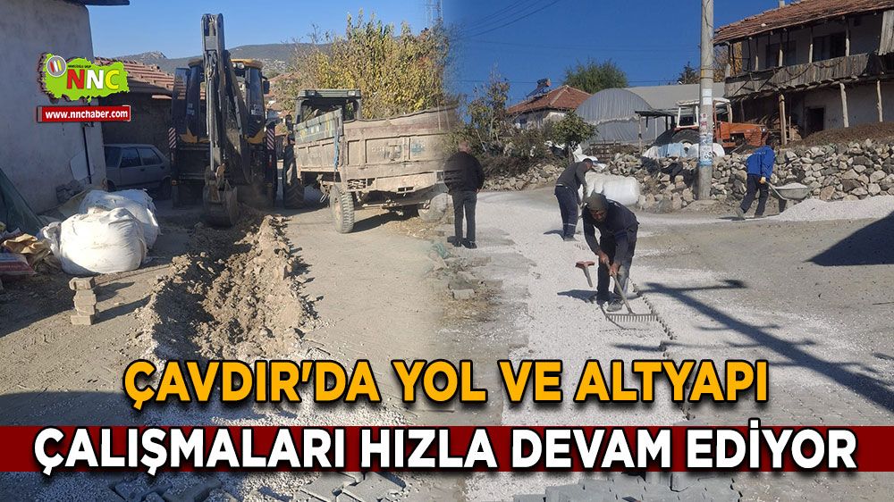 Çavdır'da Yol ve Altyapı Çalışmaları Hızla Devam Ediyor