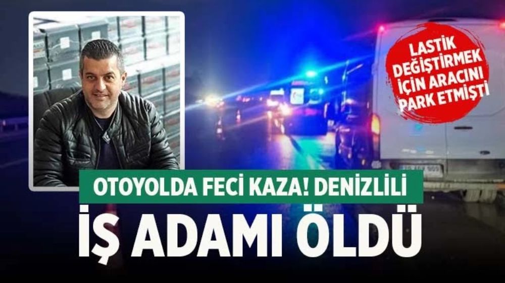 Denizlili iş adamı Mehmet Ali Hakan Pekdemir feci kazada  öldü