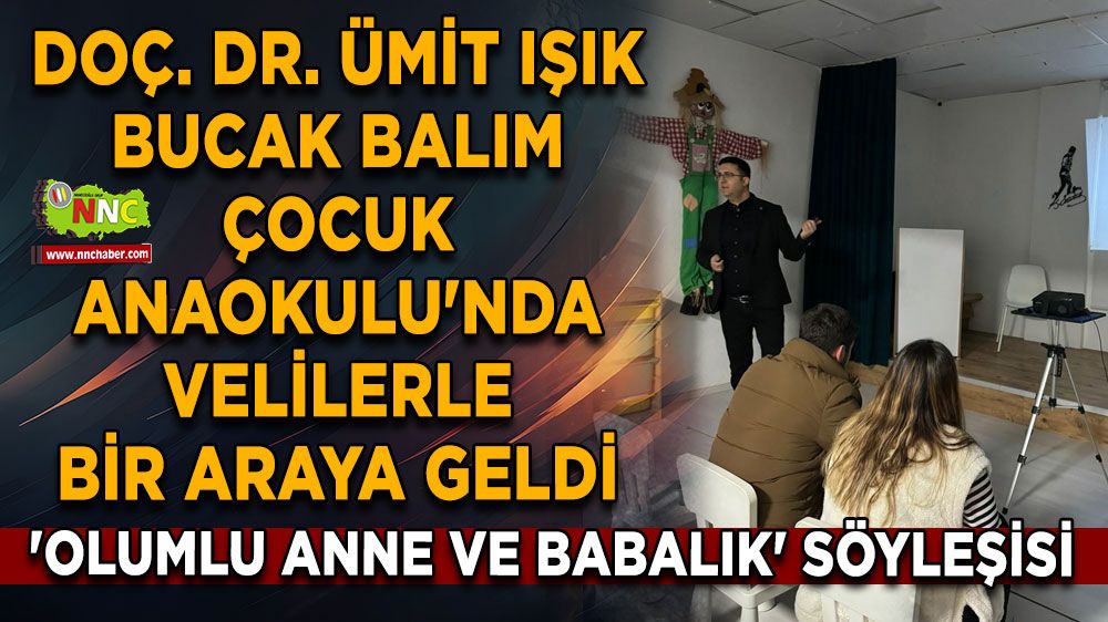 Doç. Dr. Ümit Işık Bucak Balım Çocuk Anaokulu'nda velilerle bir araya geldi