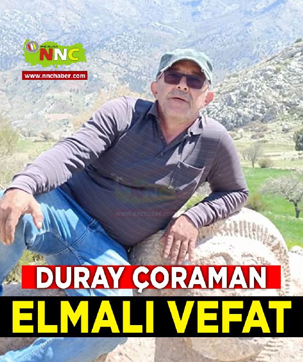 Elmalı Vefat Duray Çoraman