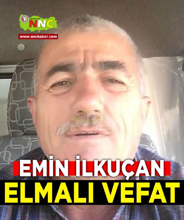 Elmalı Vefat Emin İlkuçan