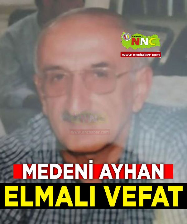 Elmalı Vefat Medeni Ayhan 