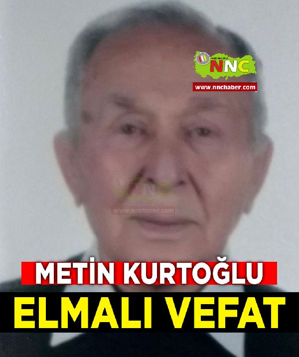 Elmalı Vefat Metin Kurtoğlu 