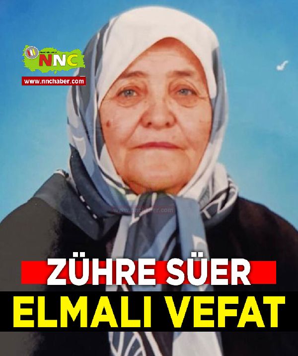 Elmalı Vefat Zühre Süer