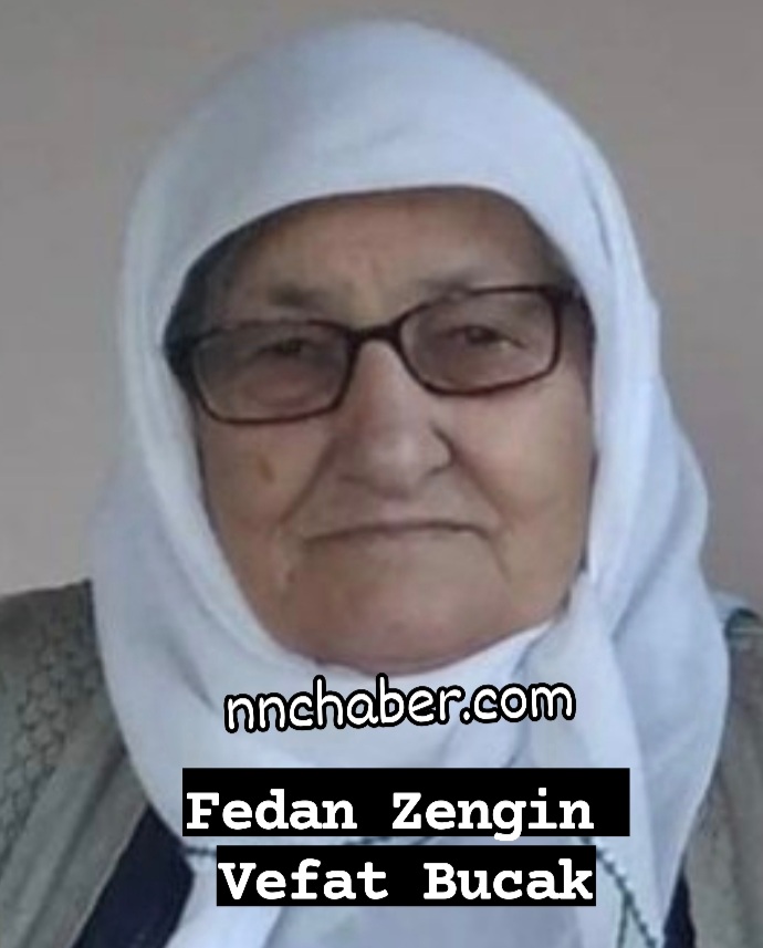 Fedan Zengin vefat Bucak