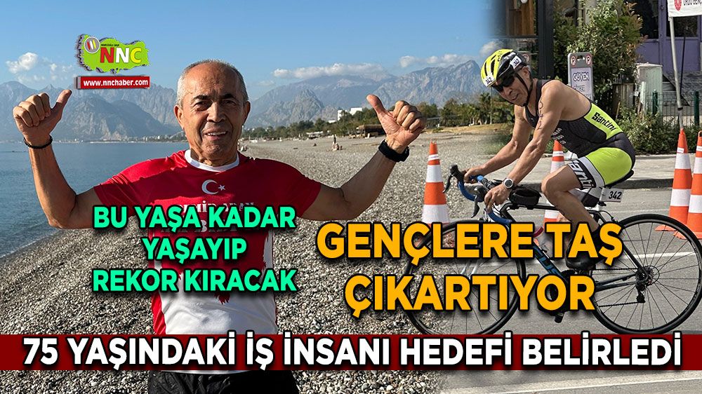 Gençlere taş çıkartan 75 yaşındaki iş insanı bu yaşı hedef koydu