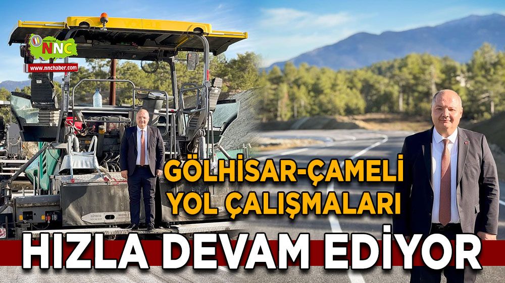 Gölhisar-Çameli Yol Çalışmaları Hızla Devam Ediyor