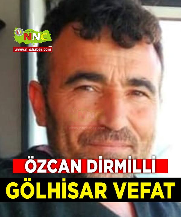 Gölhisar Vefat Özcan Dirmilli 