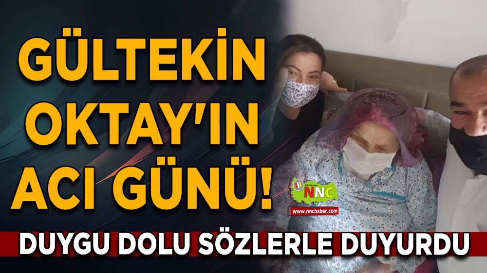 Gültekin Oktay'ın acı günü! Annesi hayatını kaybetti