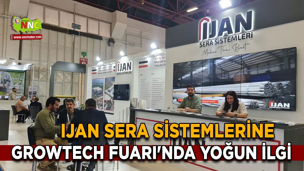 IJAN Sera Sistemlerine Growtech Fuarı'nda yoğun ilgi