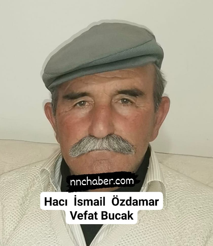 İsmail Özdamar Vefat Bucak 