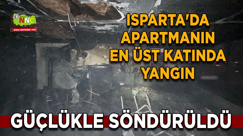 Isparta'da korku dolu anlar En üst katta başladı, uzun müdahale sonrası söndürüldü