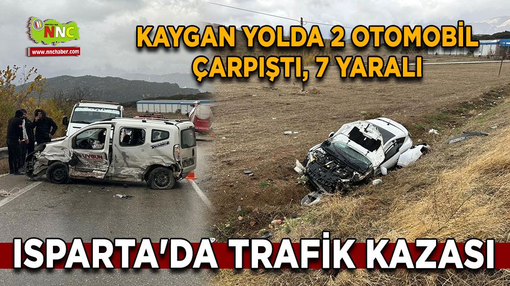 Isparta'da trafik kazası Kaygan yolda 2 otomobil çarpıştı, 7 yaralı