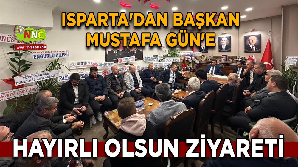 Isparta'dan Başkan Mustafa Gün'e hayırlı olsun ziyareti