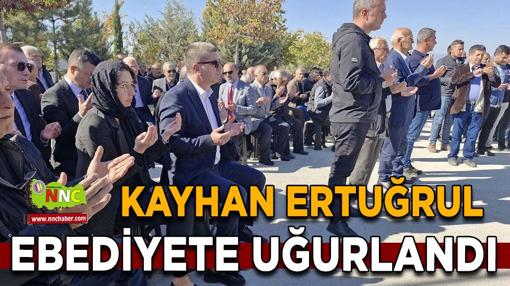 Kayhan Ertuğrul Ebediyete Uğurlandı