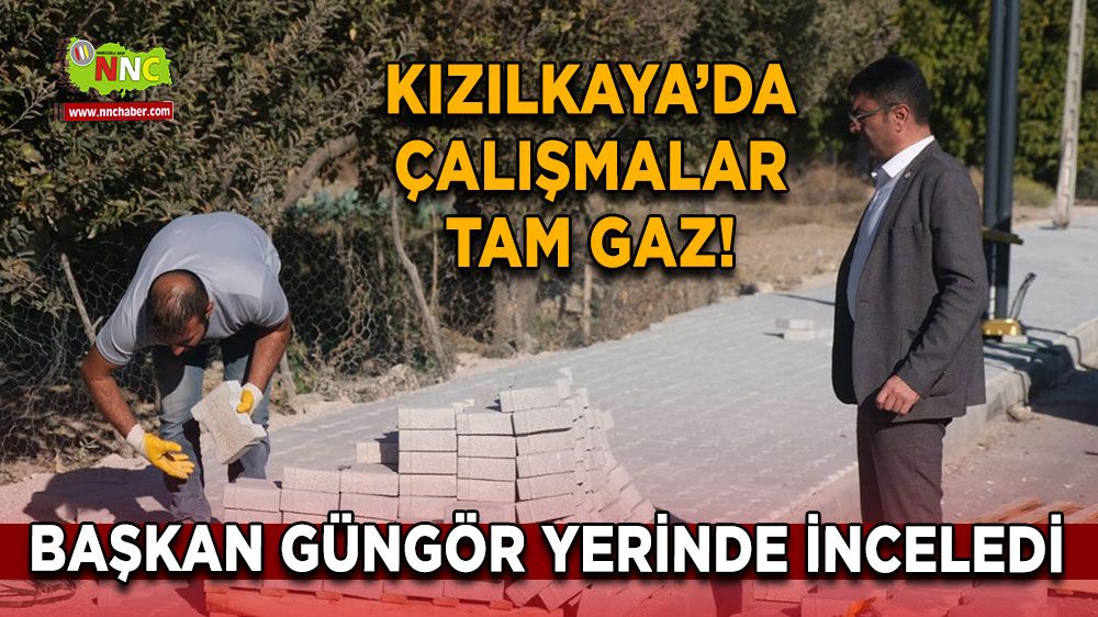 Kızılkaya’da çalışmalar tam gaz! İlkay Güngör yerinde inceledi