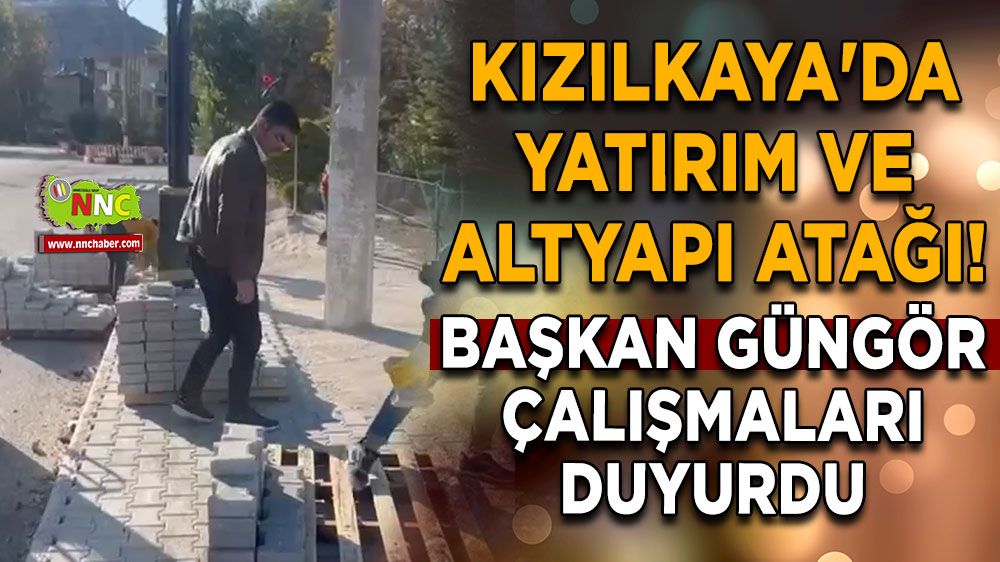 Kızılkaya'da Yatırım ve Altyapı Atağı! İlkay Güngör çalışmaları duyurdu