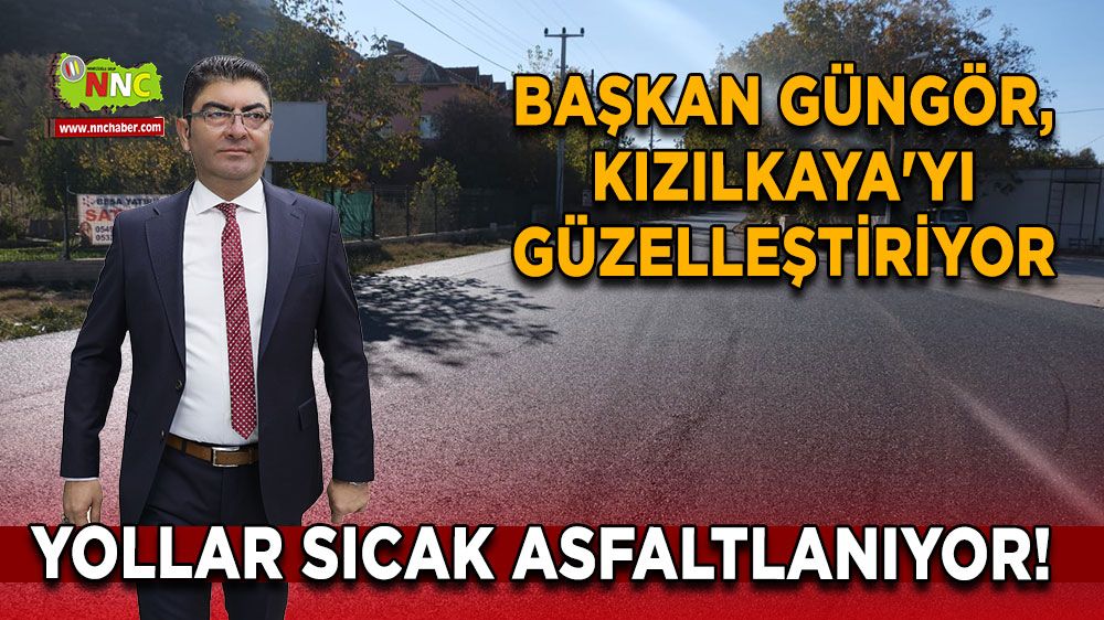 Kızılkaya'da yollar sıcak asfaltlanıyor! İlkay Güngör, Kızılkaya'yı güzelleştiriyor